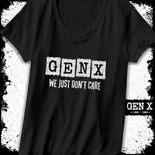 Camiseta Gen X Generation X Gen Xer Engraçado Não se import