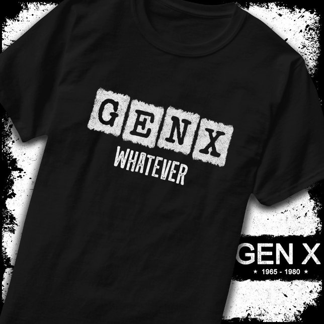 Camiseta Gen X Generation X Gen Xer Gen X Qualquer Que Seja (Criador carregado)