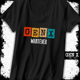 Camiseta Gen X Generation X Gen Xer Gen X Qualquer Que Seja