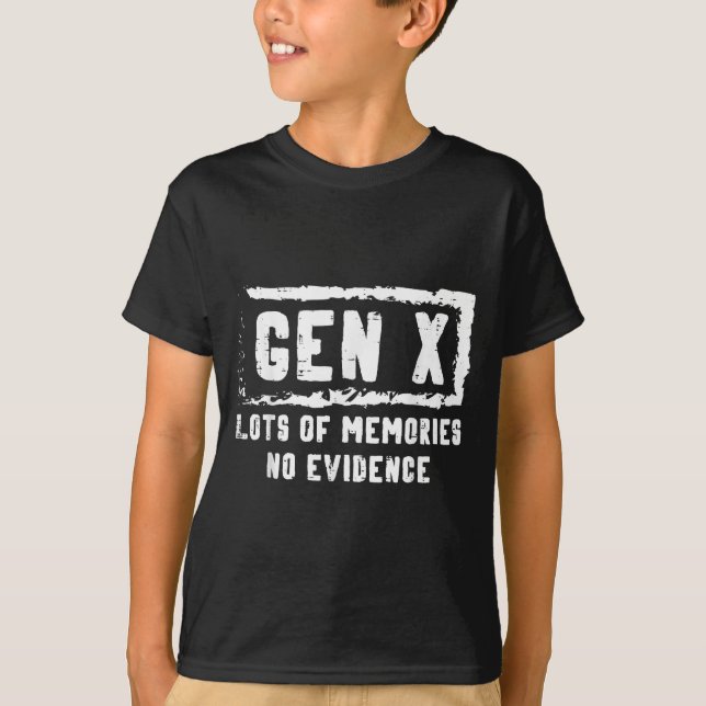 Camiseta Gen X Lots Of Memories No Evidence Funny Saying Me (Frente)