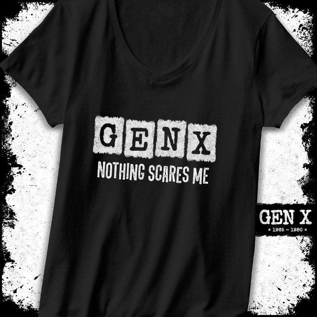 Camiseta Gen X Nada Me Assusta Geração X Gen Xer Engraçado (Criador carregado)