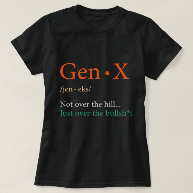 Camiseta Gen X Não Sobre A Geração De Definição Do Hill Gen (Frente do Design)