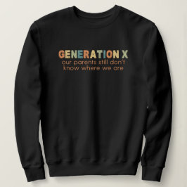 Camiseta Gen X—Nossos pais ainda não sabem onde estamos