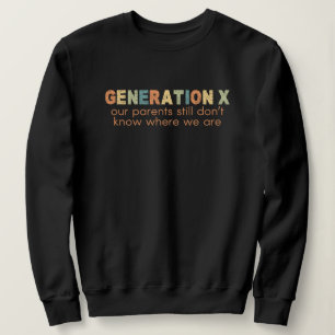 Camiseta Gen X—Nossos pais ainda não sabem onde estamos