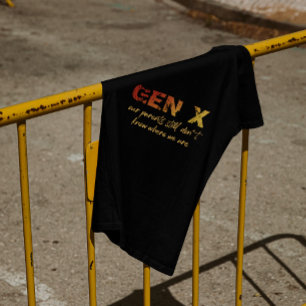 Camiseta Gen X—Nossos pais ainda não sabem onde estamos