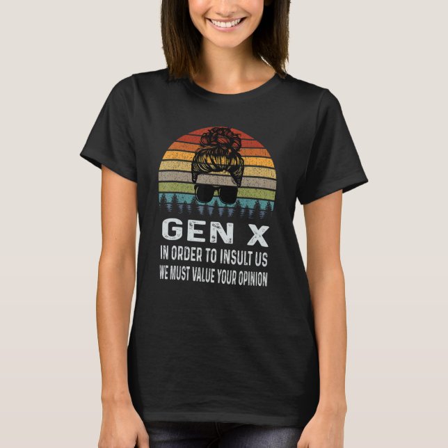 Camiseta Gen X Para Nos Insultar Temos Que Valorizar Sua Op (Frente)