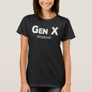 Camiseta Gen X Qualquer Gap Engraçado De Geração Sarcástica