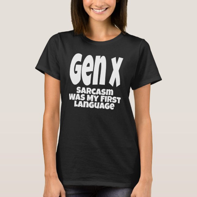 Camiseta Gen X Sarcasm Was My First Language Generation X H (Frente)
