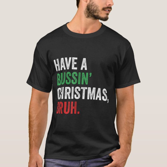 Camiseta Gen Z Slang Funny Xmas Have A Bussin Christmas Bru (Frente)