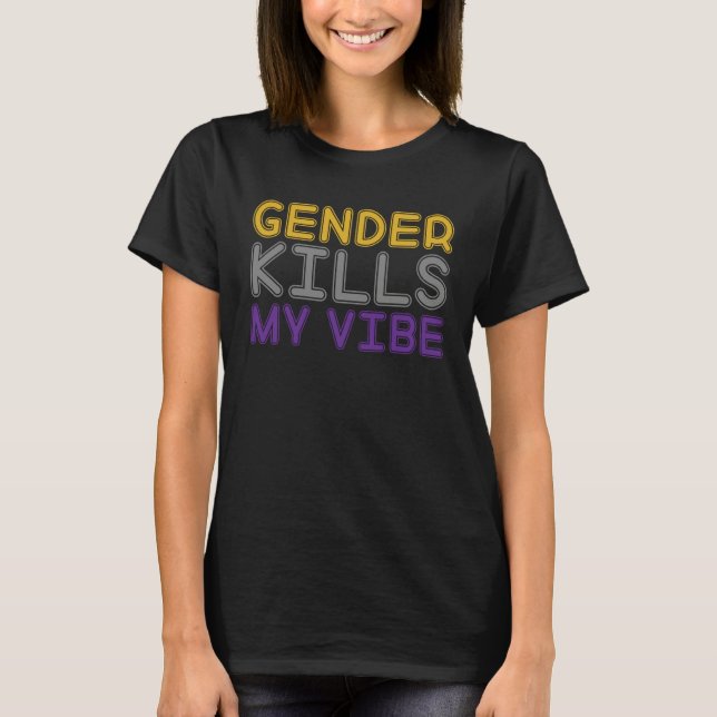 Camiseta Gender Kills My Vibe LGBTQ Transgender Nonbinary P (Frente)