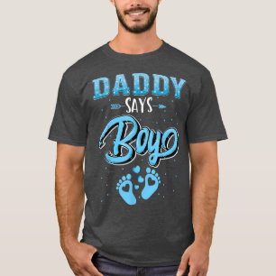 Camiseta Gender reveal Daddy says Boy baby matching family 