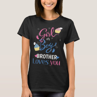 Camiseta Gender Reveal Girl Or Boy BROTHER Loves You Baby P
