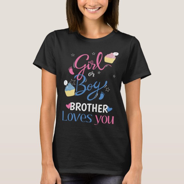 Camiseta Gender Reveal Girl Or Boy BROTHER Loves You Baby P (Frente)