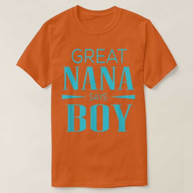 Camiseta Gender Reveal Great Nana Says Boy Matching Baby Pa (Frente do Design)
