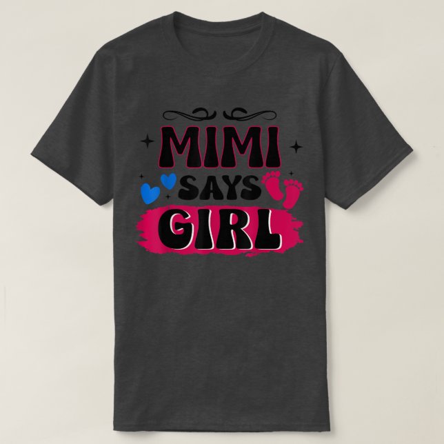 Camiseta Gender Reveal Mimi Says Girl Matching Family Baby  (Frente do Design)
