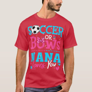 Camiseta Gender Reveal Soccer Or Bows Nana Loves You Goals
