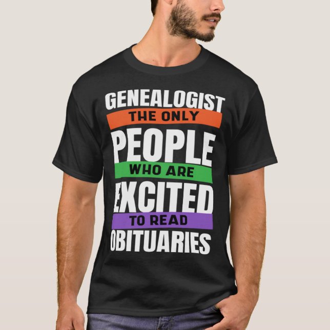 Camiseta Genealogist The Only People Who Read Obituaries Ge (Frente)