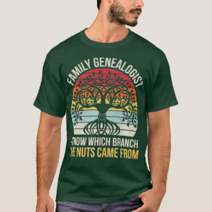 Camiseta Genealogista da família Eu sei que ramo dos loucos