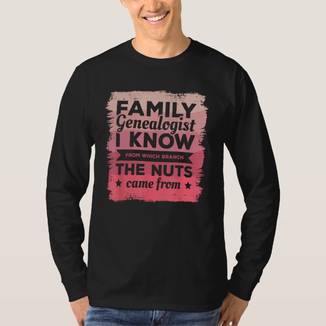 Camiseta Genealogista Familiar Eu Sei De Qual Ramo O Nu (Frente)