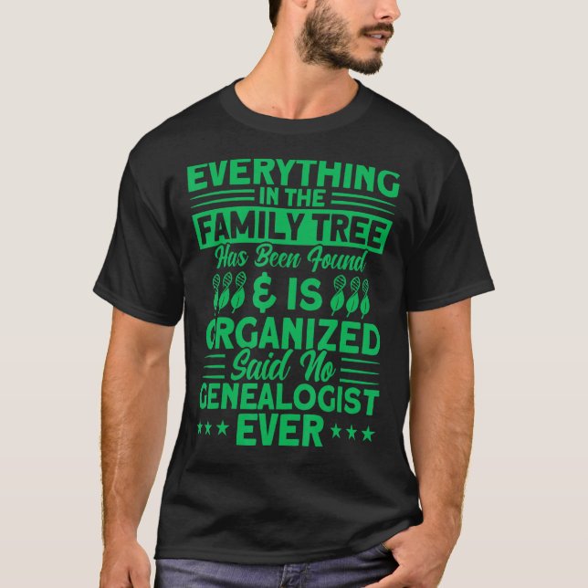 Camiseta Genealogy Everything In The Family Tree Genealogis (Frente)