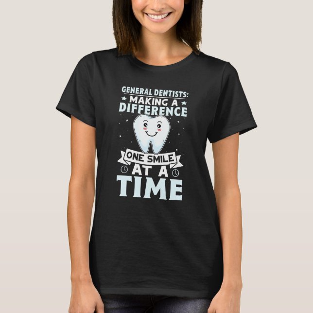 Camiseta General Dentists Making A Difference One Smile At  (Frente)