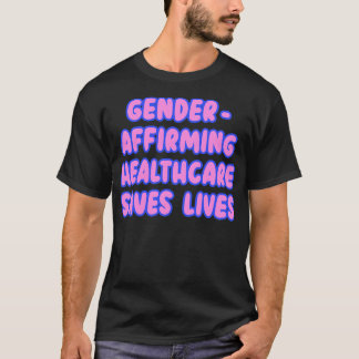 Camiseta Gênero que afirma que os cuidados de saúde salvam