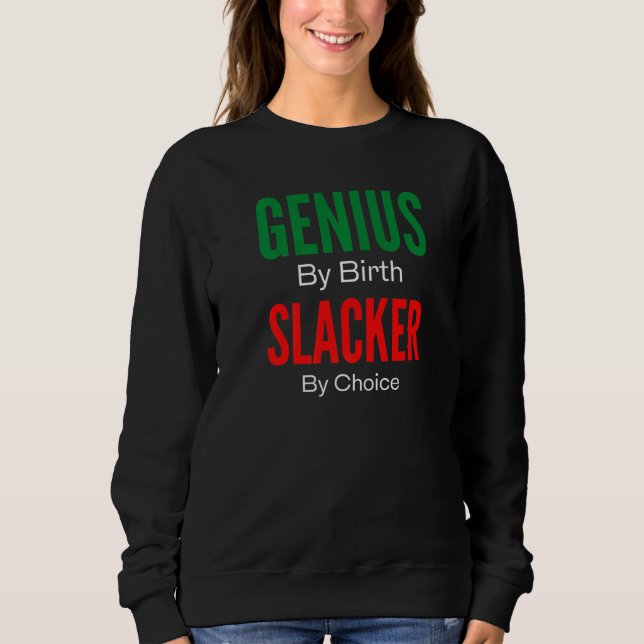 Camiseta Genius By Birth Slacker By Choice (Frente)