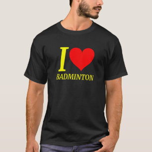 Camiseta Gentil I Love Badminton Player