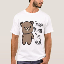 Camiseta Gentle Doesn’t Mean Weak