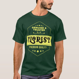 Camiseta Genuine Trusted Florist Flower Arranger Flower