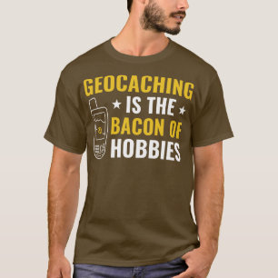 Camiseta Geocachers Geocaching é Bacon da Fundição dos Hobb