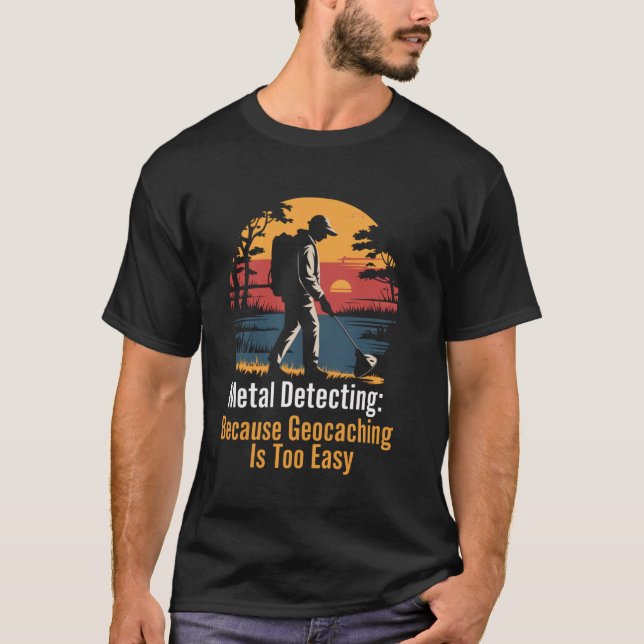 Camiseta Geocaching Easy Metal Detectorist Treasure Metal D (Frente)