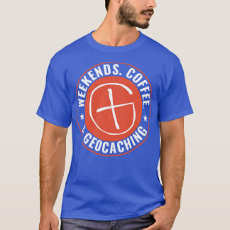 Camiseta Geocaching Funny Geocacher Finais de Semana Café G