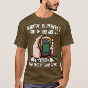 Camiseta Geocaching Ninguém É Perfeito, Mas Se Você É Um Ge