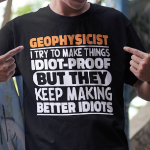 Camiseta Geofísico Eu Tento Fazer Coisas Engraçadas