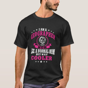 Camiseta Geógrafo Engraçado Mãe Dizendo Geografia Dia das M
