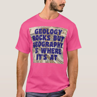 Camiseta Geologia Rocha Mas A Geografia É Onde Está Em 1