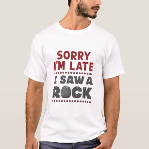 Camiseta Geologia Rockhound Desculpe o atraso Vi um Rock
