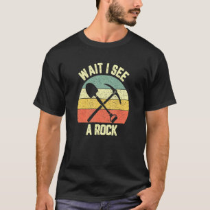 Camiseta Geologis, Espere, Eu Vejo Uma Geologia Do Coletor 