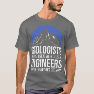 Camiseta Geólogo Porque Engenheiros Precisam De Heróis