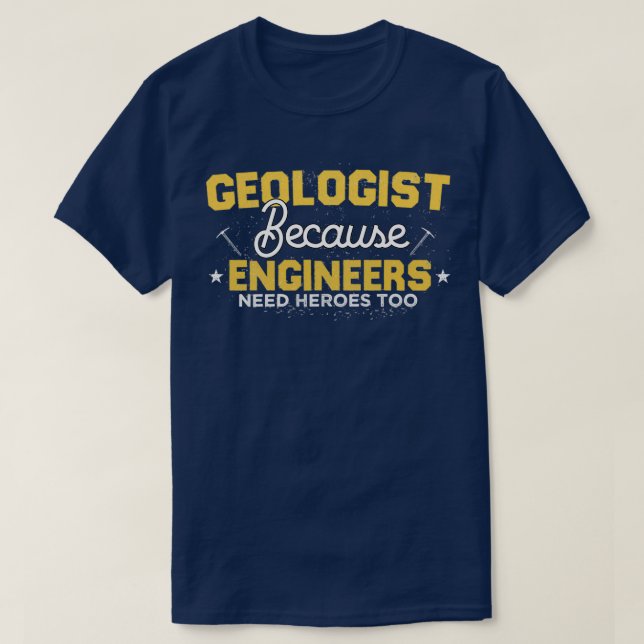 Camiseta Geólogo porque Engenheiros precisam de Heróis muit (Frente do Design)
