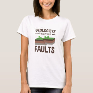 Camiseta Geólogos Têm Suas Falhas Geology Earth Science