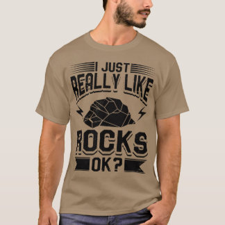 Camiseta Geology I Just Really Like Rocks girl