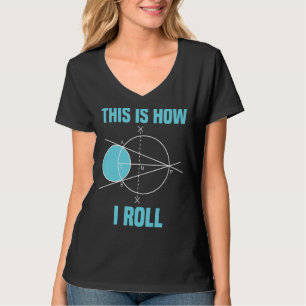 Camiseta Geometria Matemática É Assim Que Eu Rolo Matemátic
