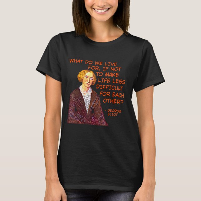 Camiseta George Eliot - Por Que Vivemos? (Frente)