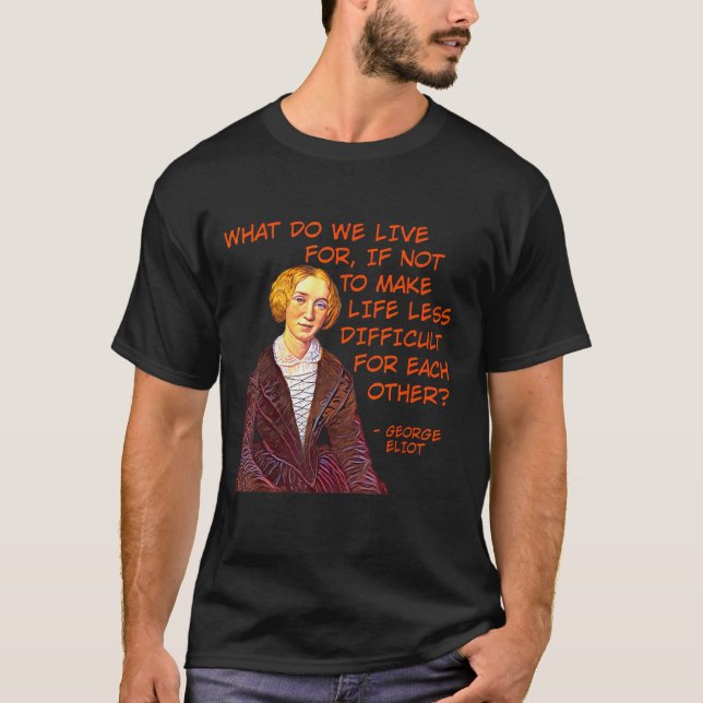 Camiseta George Eliot - Por Que Vivemos? (Frente)