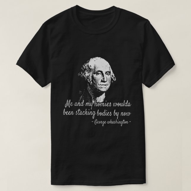 Camiseta George Me e os meus pais estariam empilhando corpo (Frente do Design)