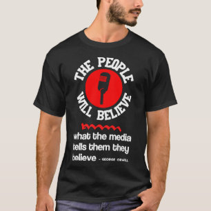 Camiseta George Orwell Cita Pessoas Acreditam no que o M