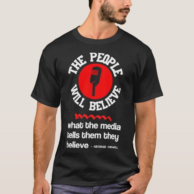 Camiseta George Orwell Cita Pessoas Acreditam no que o M (Frente)