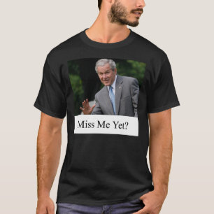 Camiseta George W. Bush sente falta de mim, mas é uma camis